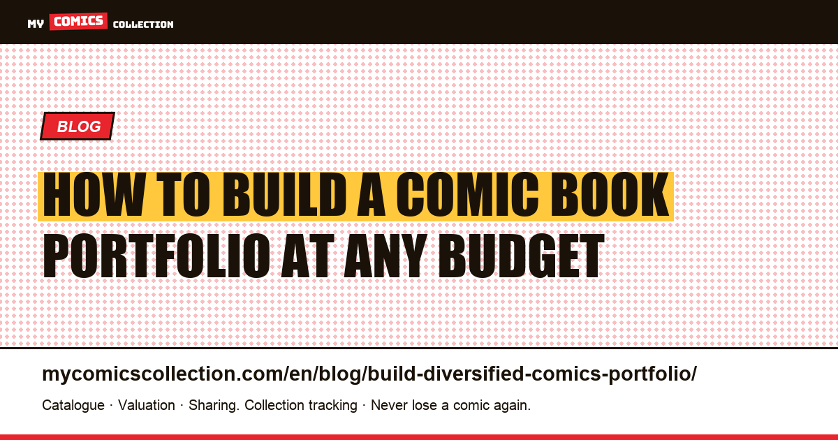 How to Build a Diversified Comic Book Portfolio: From $500 to $10,000 — article illustration