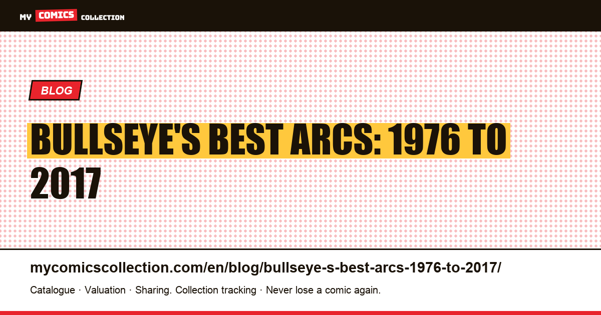 Bullseye's Best Arcs: 1976 to 2017 — article illustration
