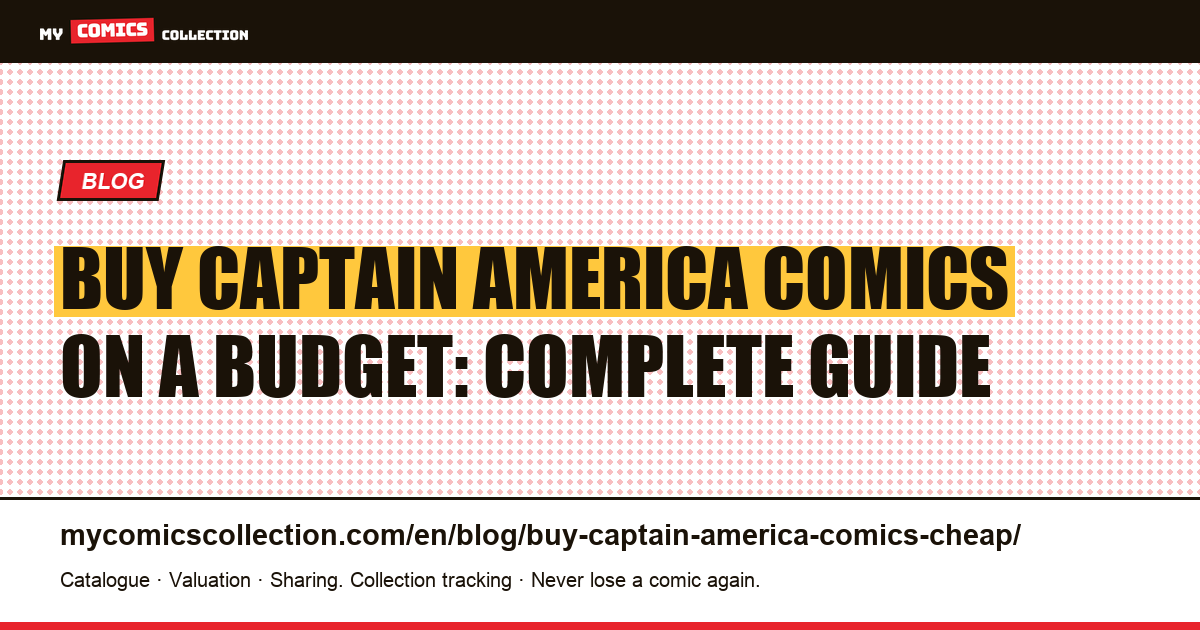 How to Build a Captain America Collection on a Budget — article illustration