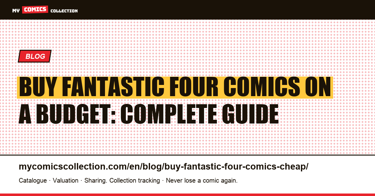How to Build a Fantastic Four Collection on a Budget — article illustration