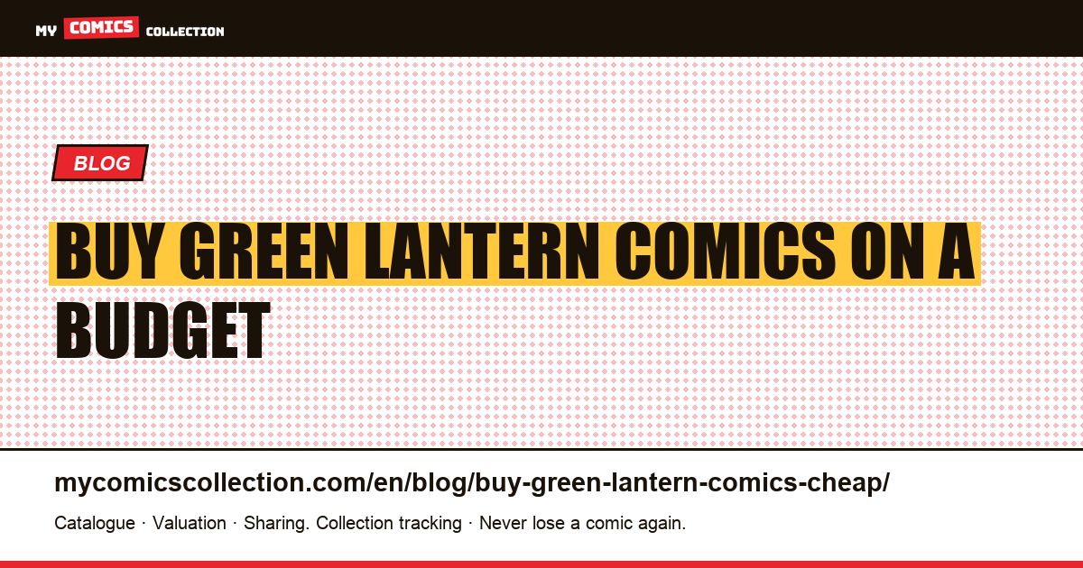 How to Buy Green Lantern Comics Without Breaking the Bank — article illustration