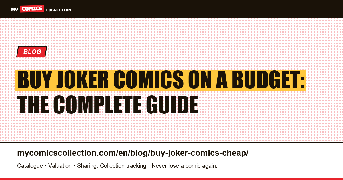 How to Buy Joker Comics on a Budget: Key Issues, Runs & Strategy — article illustration
