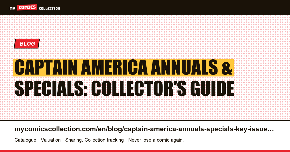 Captain America Annuals & Specials: The Complete Collector's Guide — article illustration