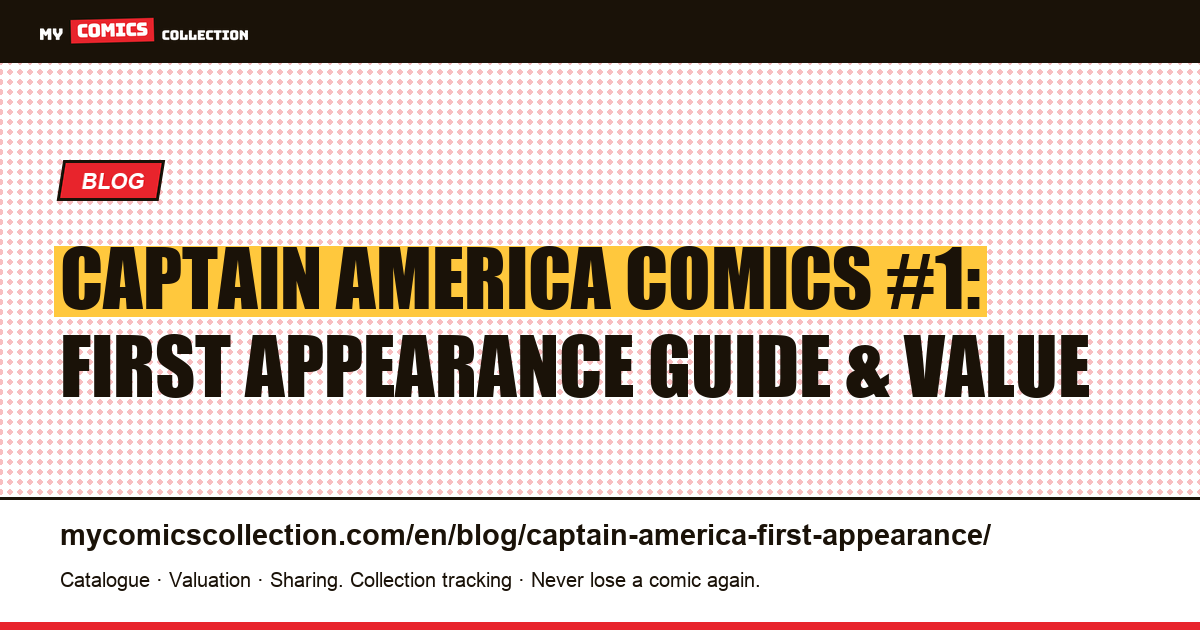 Captain America Comics #1: First Appearance, History & Collector's Value Guide — article illustration