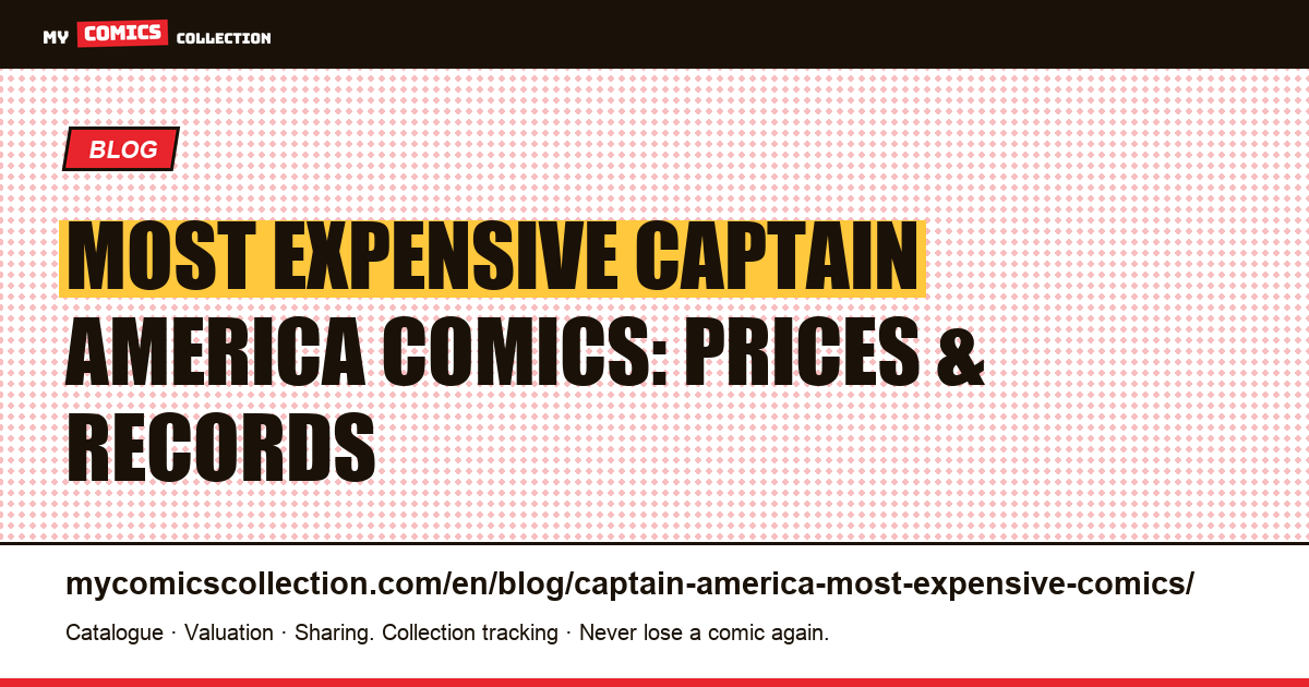 The Most Expensive Captain America Comics Ever Sold: Auction Records & CGC Values — article illustration