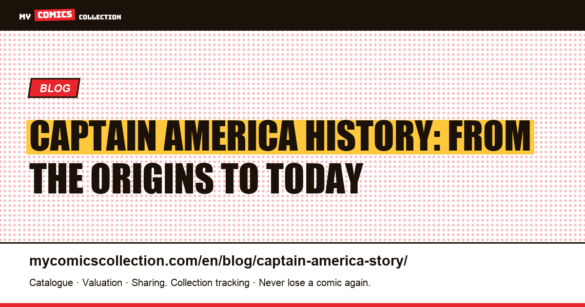 Captain America History: From the Origins to Today — article illustration