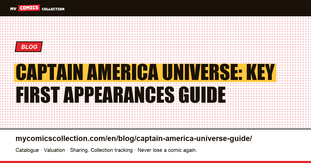 The Captain America Universe: First Appearances, Spin-Offs & Collecting Strategy — article illustration