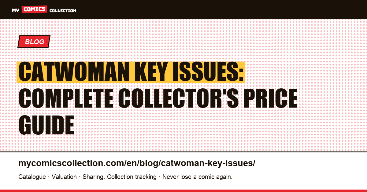 Catwoman Key Issues: The Complete Collector's Price Guide (1940–Present) — article illustration
