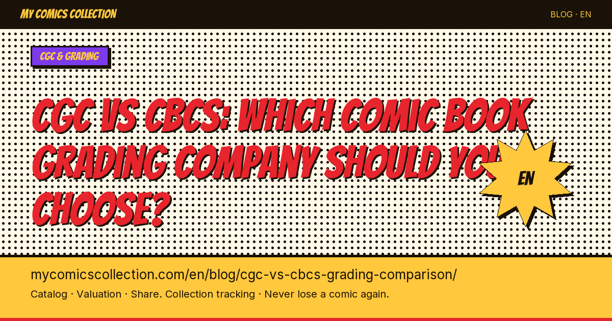CGC vs CBCS: Which Comic Book Grading Company Should You Choose? — article illustration