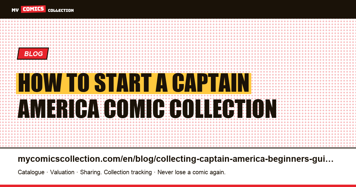 How to Start a Captain America Comic Collection: The Beginner's Guide — article illustration