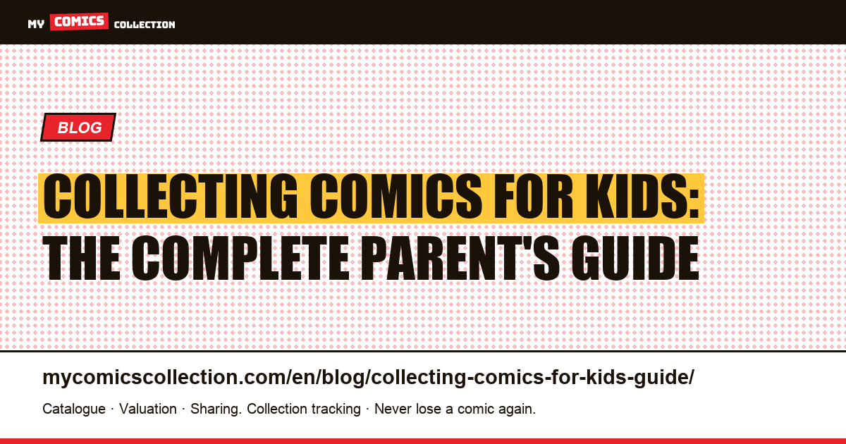 Collecting Comics for Kids: The Complete Parent's Guide (Ages 7–14) — article illustration