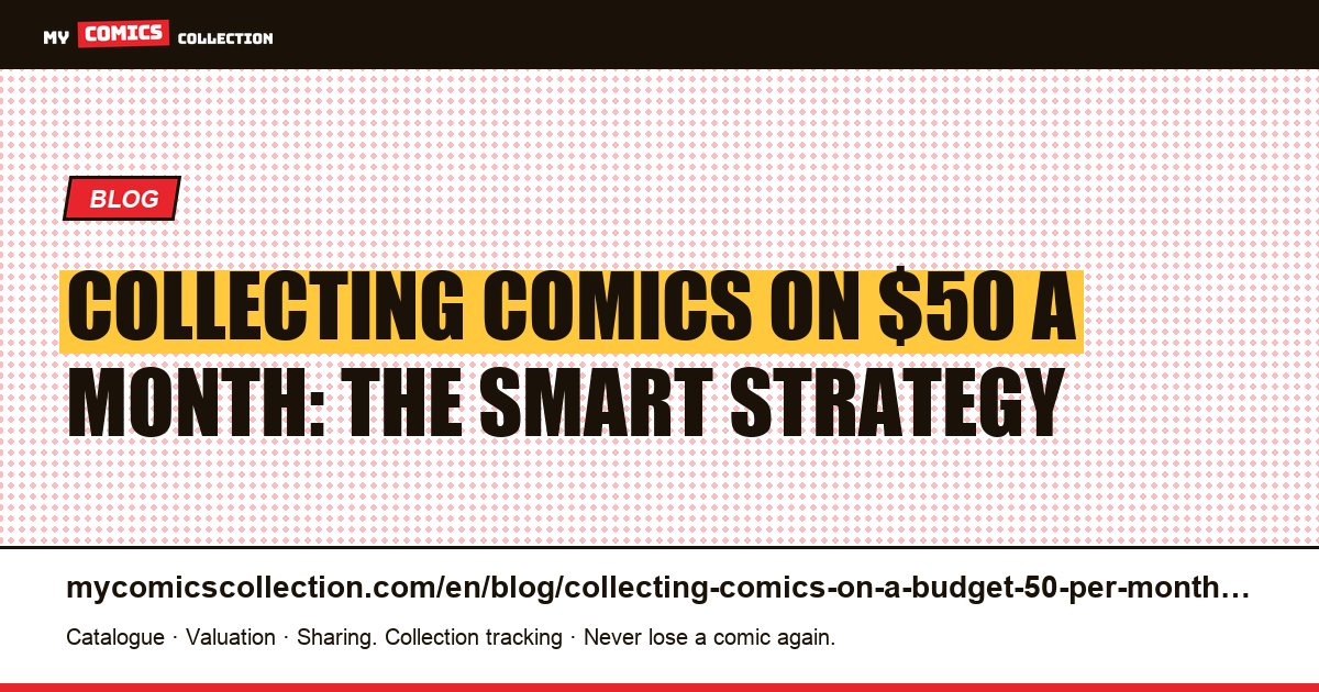 Collecting Comics on a Budget: The $50-a-Month Strategy — article illustration