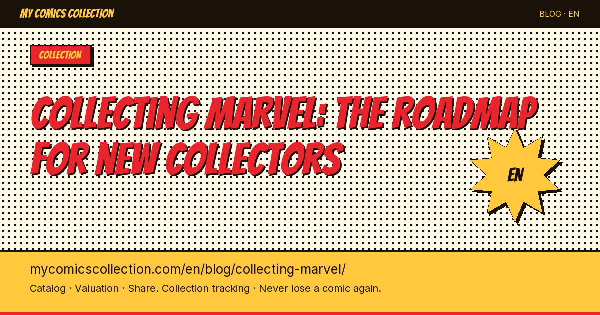 Collecting Marvel Comics: The 2026 Starter Roadmap — article illustration