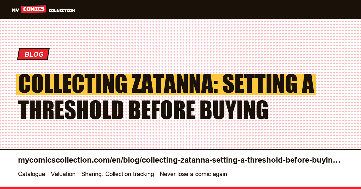 Collecting Zatanna: Setting a Threshold Before Buying — article illustration