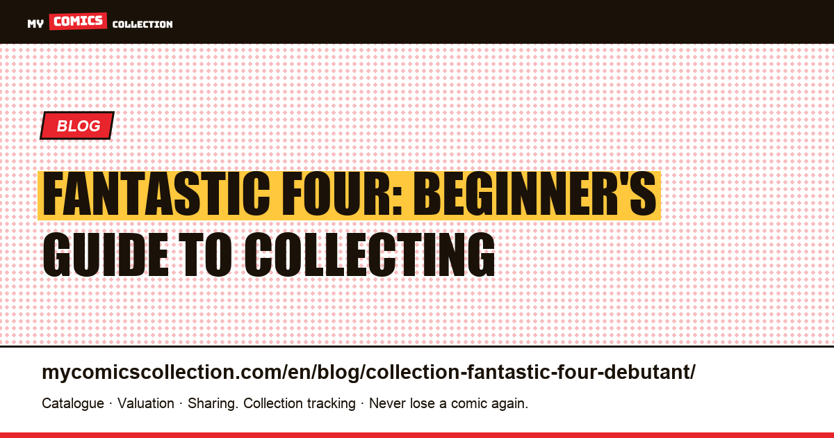 Starting a Fantastic Four Collection: Accessible Keys vs Grails — article illustration