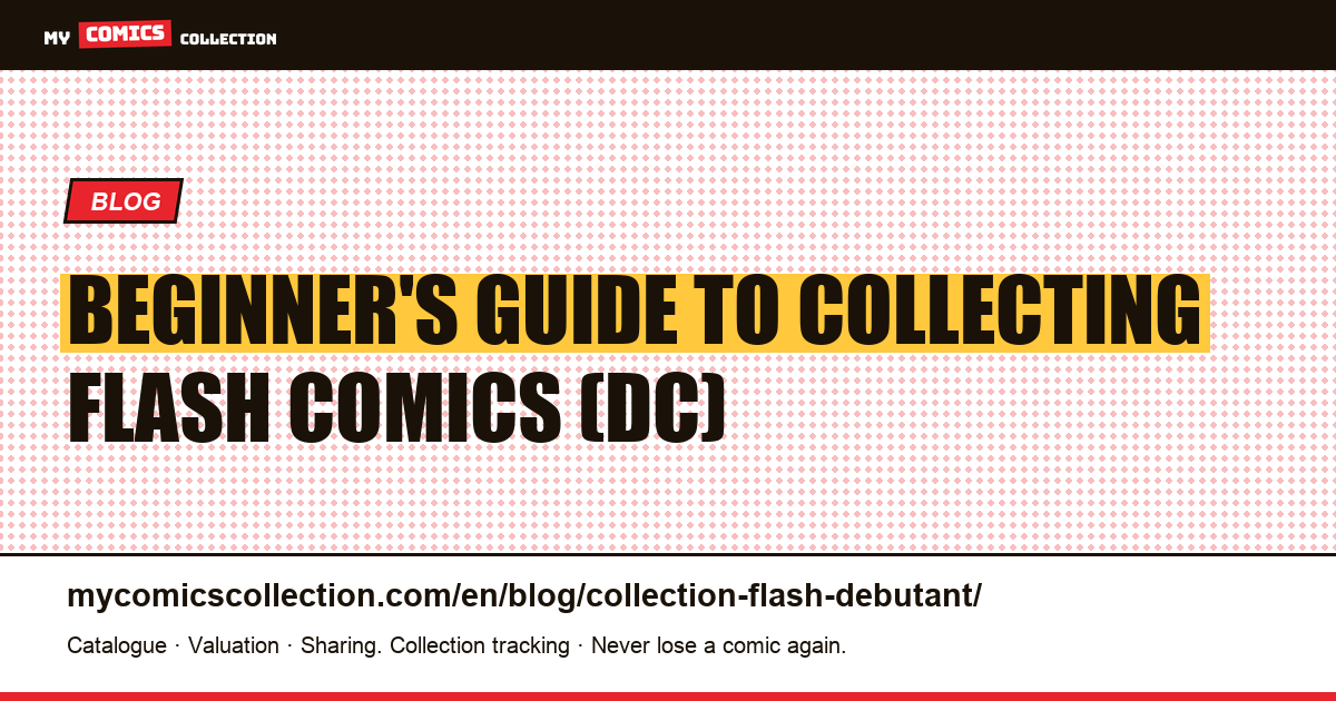 Beginner's Guide to Collecting Flash Comics: Keys by Era, Numbering, and Grades — article illustration