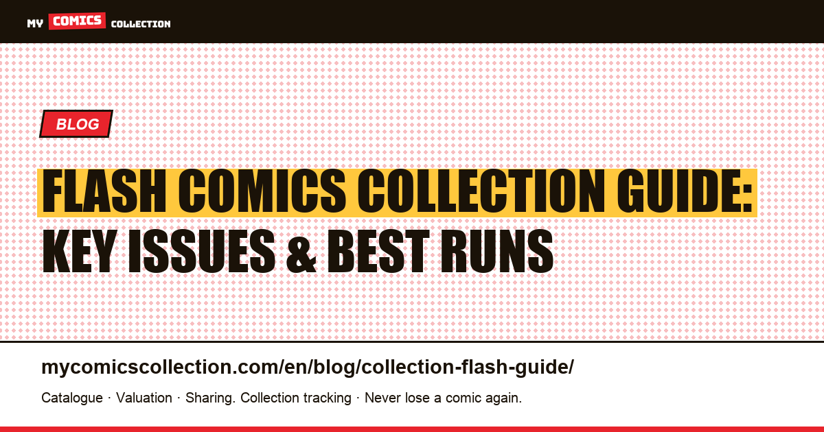 Flash Comics Collection Guide: Key Issues, Essential Runs & Budget Strategy — article illustration