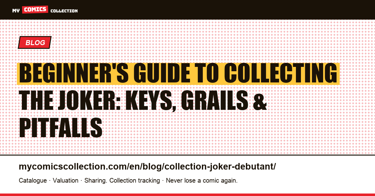 Collecting the Joker: a beginner's practical guide — article illustration