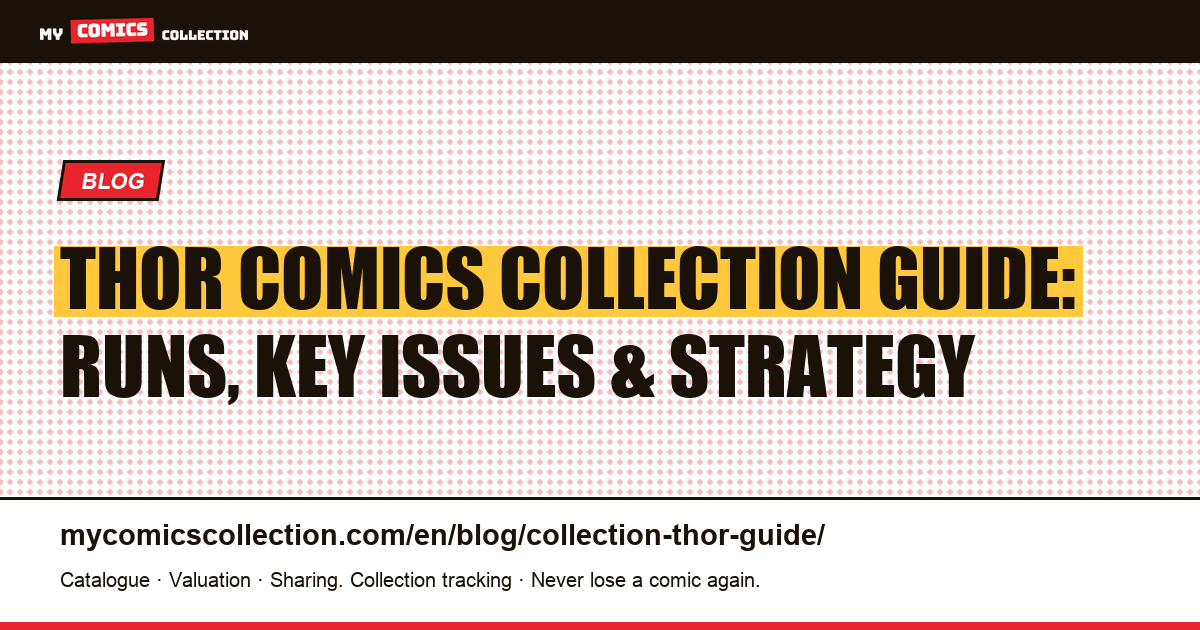 Thor Comics Collection Guide: Essential Runs, Key Issues & Smart Buying Strategy — article illustration