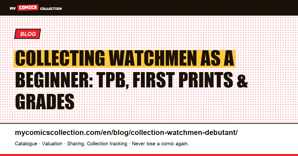 Beginner's Guide to Collecting Watchmen: TPB vs Hunting the #1 — article illustration