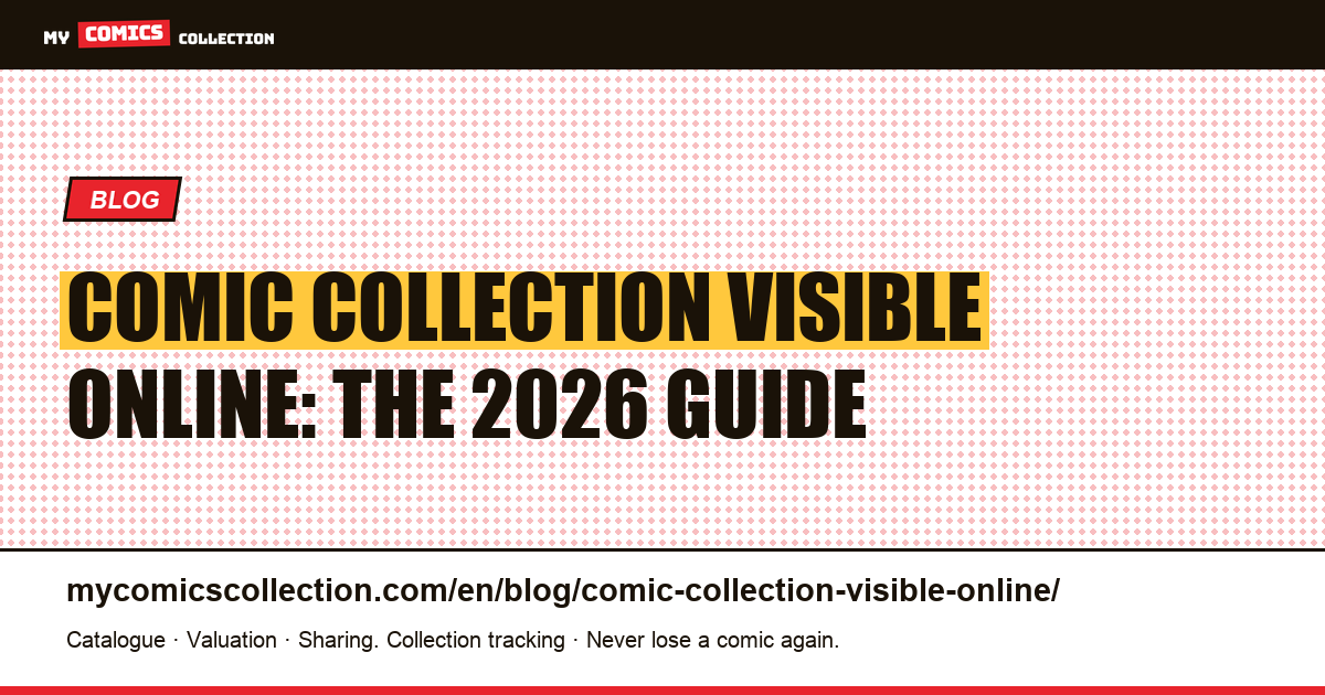 Comic Collection Visible Online: The 2026 Guide — article illustration
