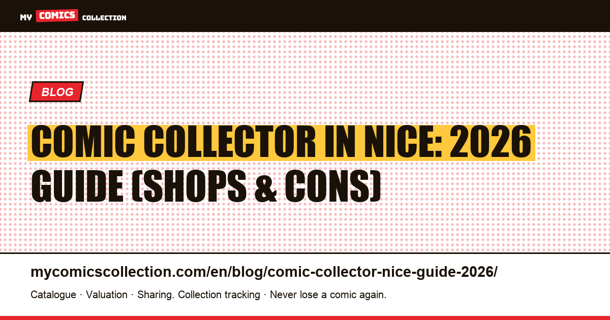 Comic Collector in Nice: The 2026 Guide — article illustration