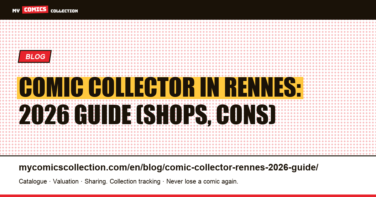 Comic Collector in Rennes: The Complete 2026 Guide — article illustration