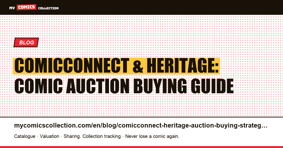 Buying Comics at Auction: ComicConnect & Heritage Strategy from Abroad — article illustration