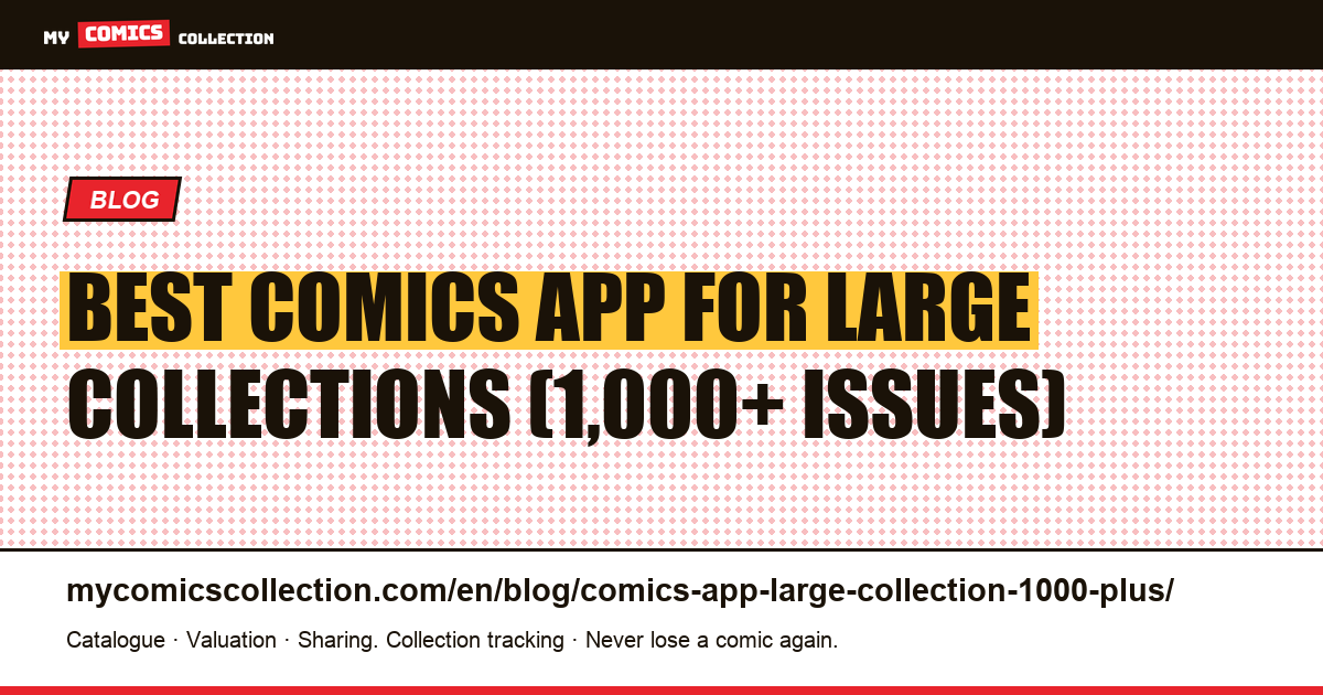Best Comics App for Managing a Large Collection (1,000+ Issues) — article illustration