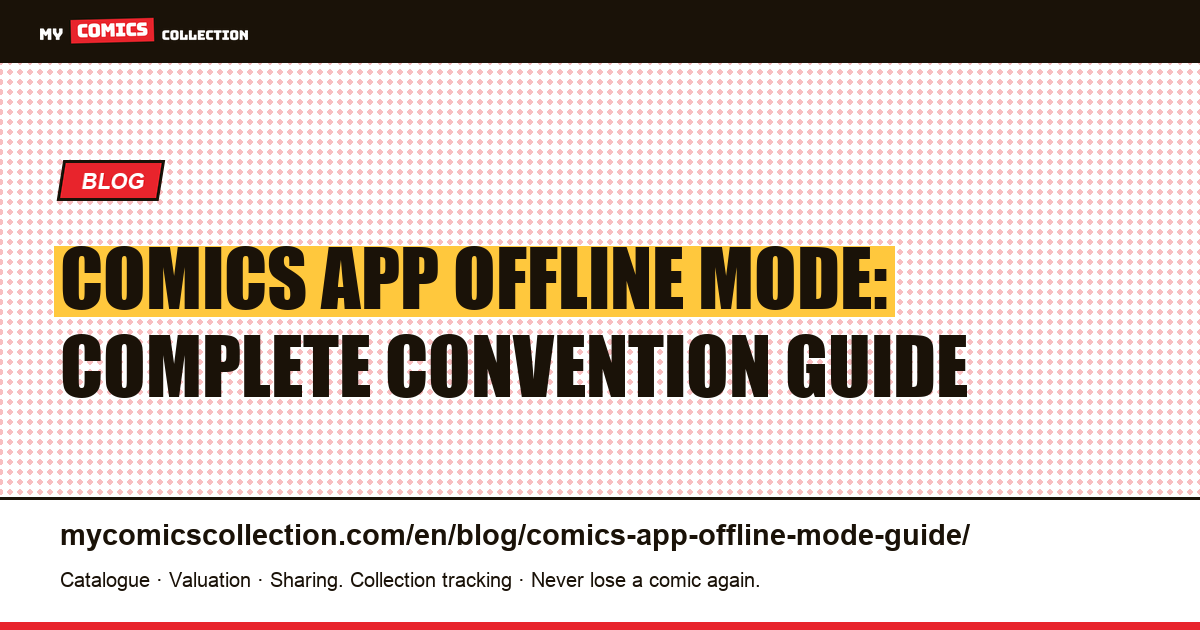 Comics App Offline Mode: Scan, Browse and Log Purchases Without a Network — article illustration