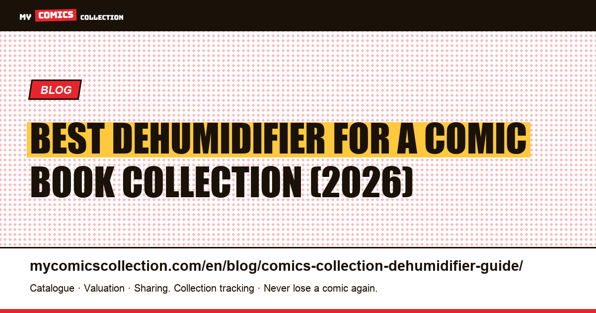 Dehumidifier for a Comic Collection: Complete Buyer's Guide — article illustration