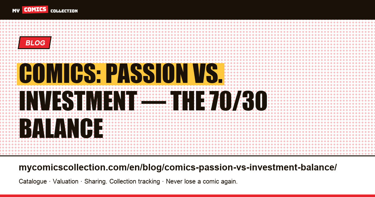 Comics: Passion vs. Investment — How to Strike the Right Balance — article illustration