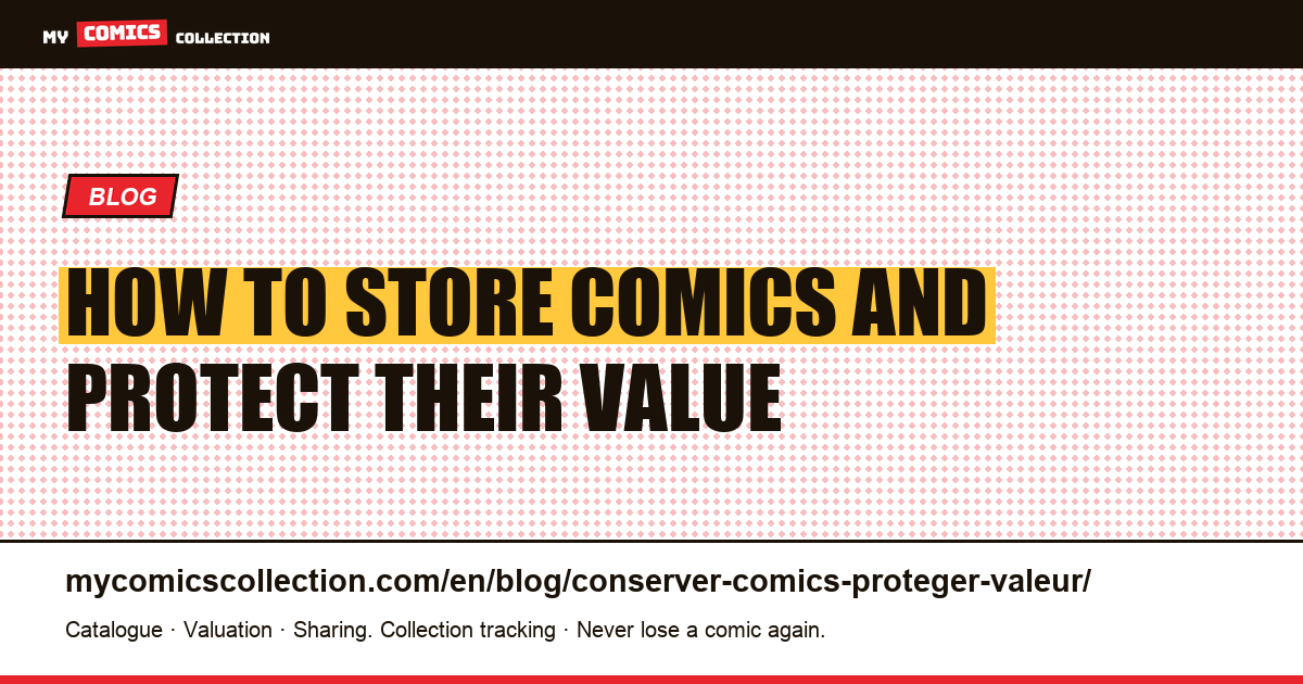 How to Store Comic Books and Protect Their Value — article illustration