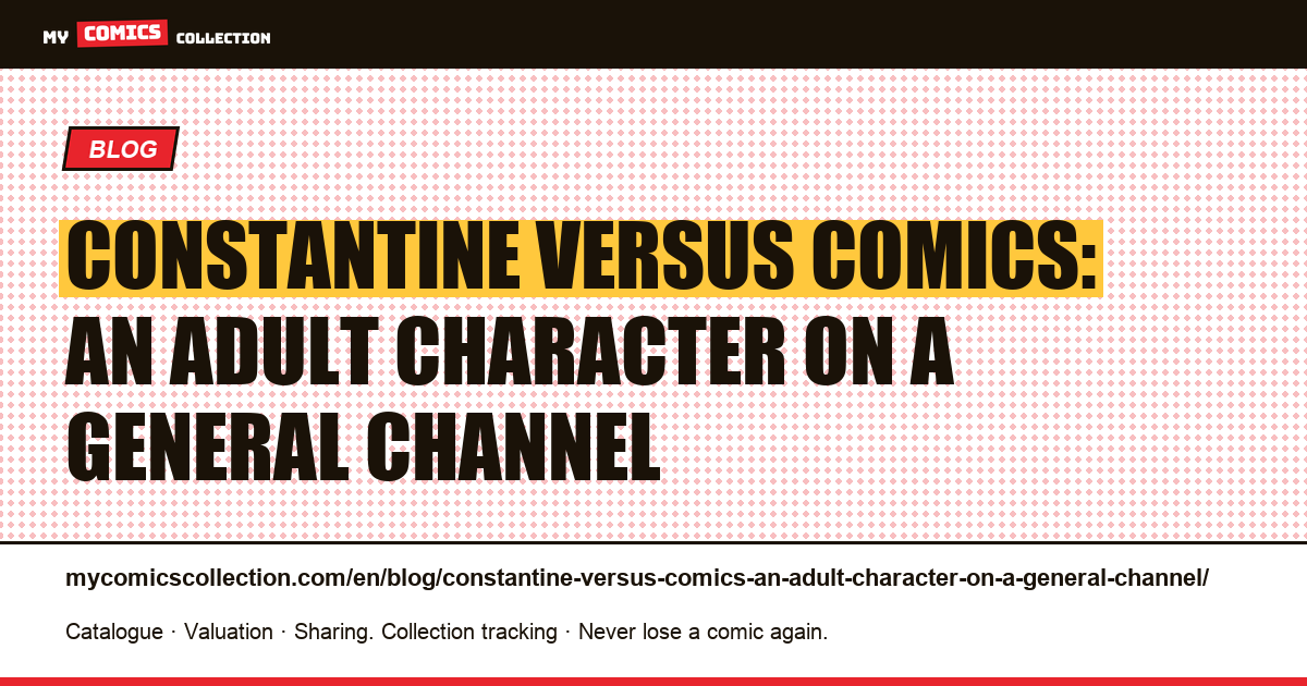 Constantine versus comics: an adult character on a general channel — article illustration