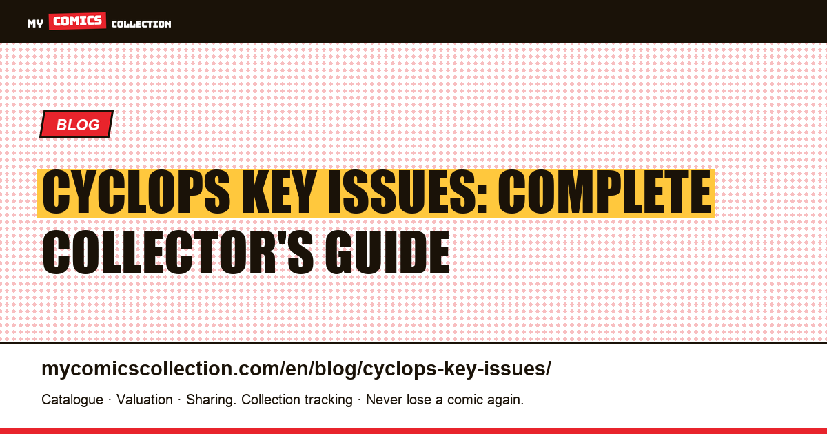 Cyclops Key Issues: Every Essential Comic for Your Collection — article illustration