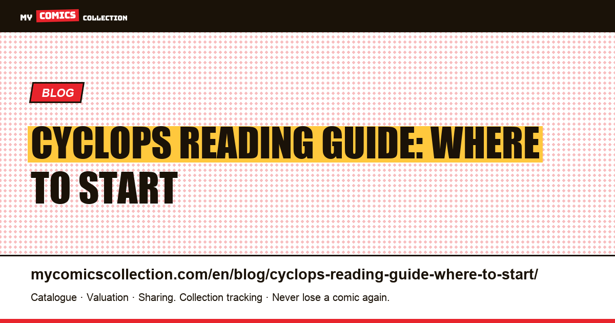 Cyclops Reading Guide: Where to Start — article illustration