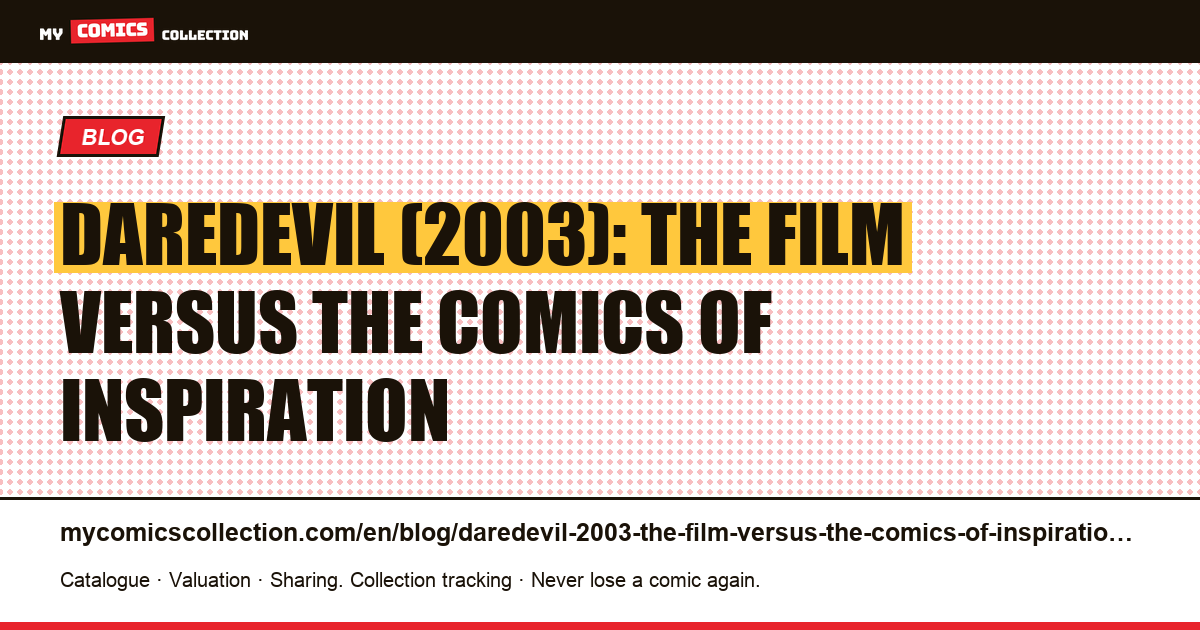 Daredevil (2003): the film versus the comics of inspiration — article illustration