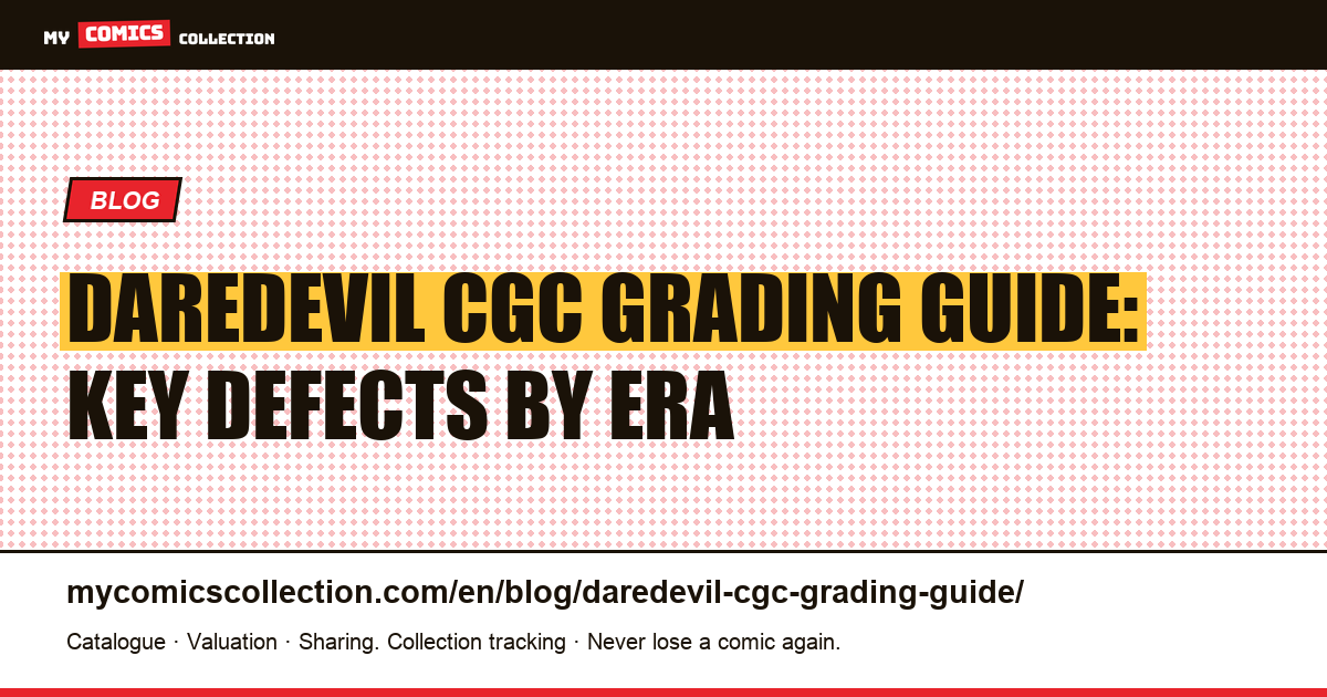 Daredevil CGC Grading Guide: Sunfading, Marvel Value Stamps & Miller-Era Defects — article illustration