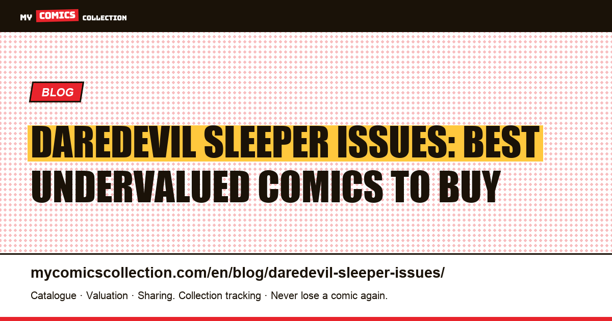 Daredevil Sleeper Issues: The Most Undervalued Comics and Their Growth Potential — article illustration
