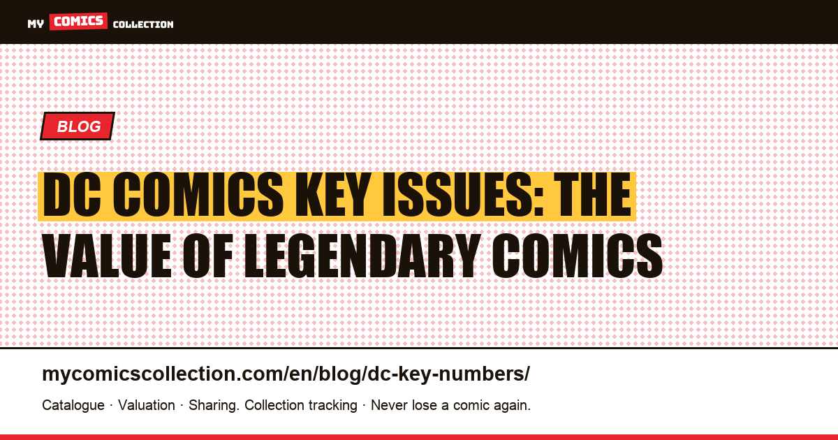 DC Comics Key Issues: The Value of Legendary Comics — article illustration