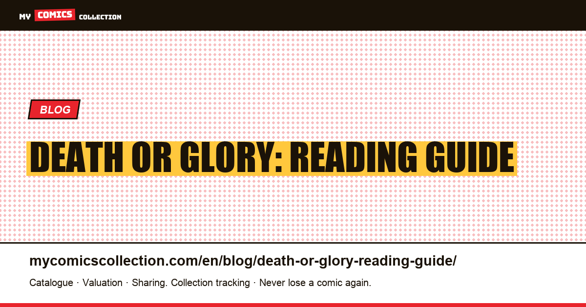 Death or Glory: reading guide — article illustration