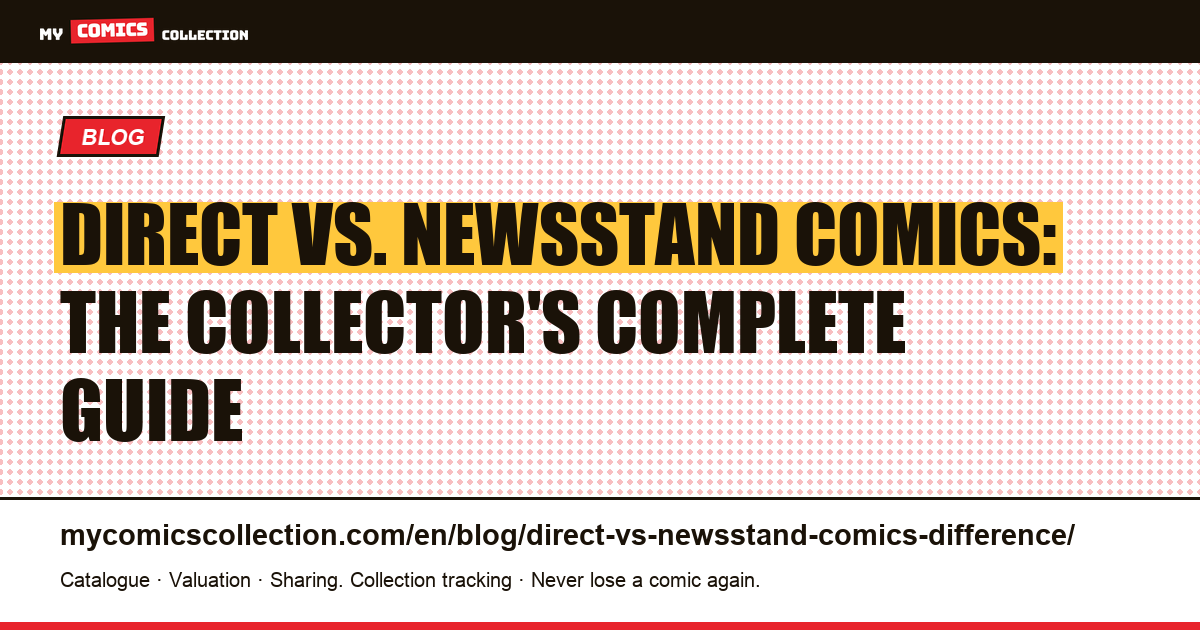 Direct vs. Newsstand Comics: How to Tell the Difference and Why It Matters — article illustration