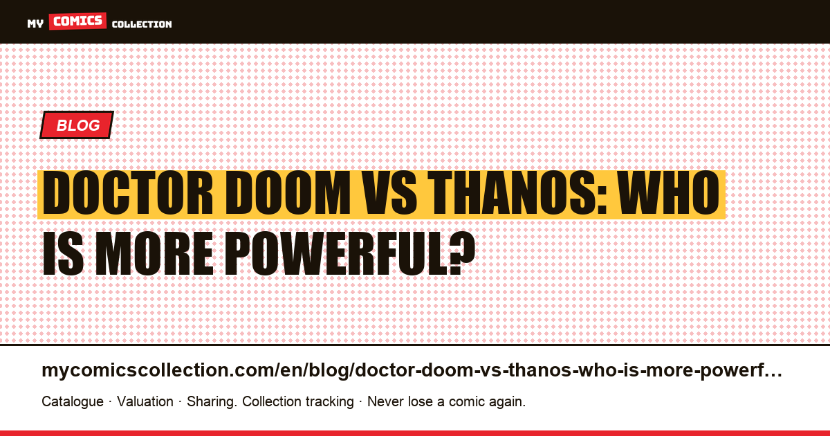 Doctor Doom vs Thanos: who is more powerful? — article illustration