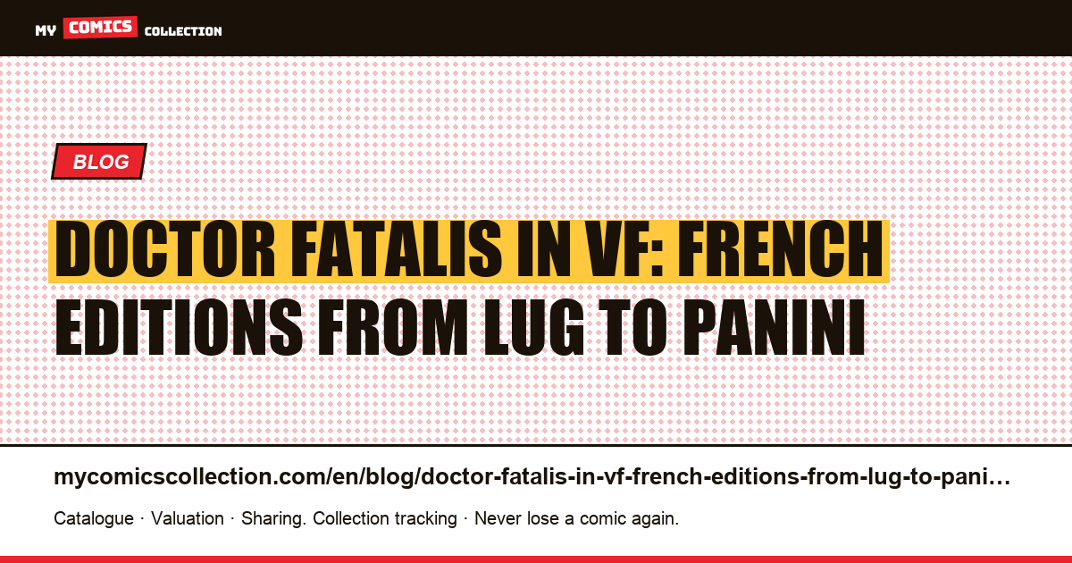 Doctor Fatalis in VF: French editions from Lug to Panini — article illustration