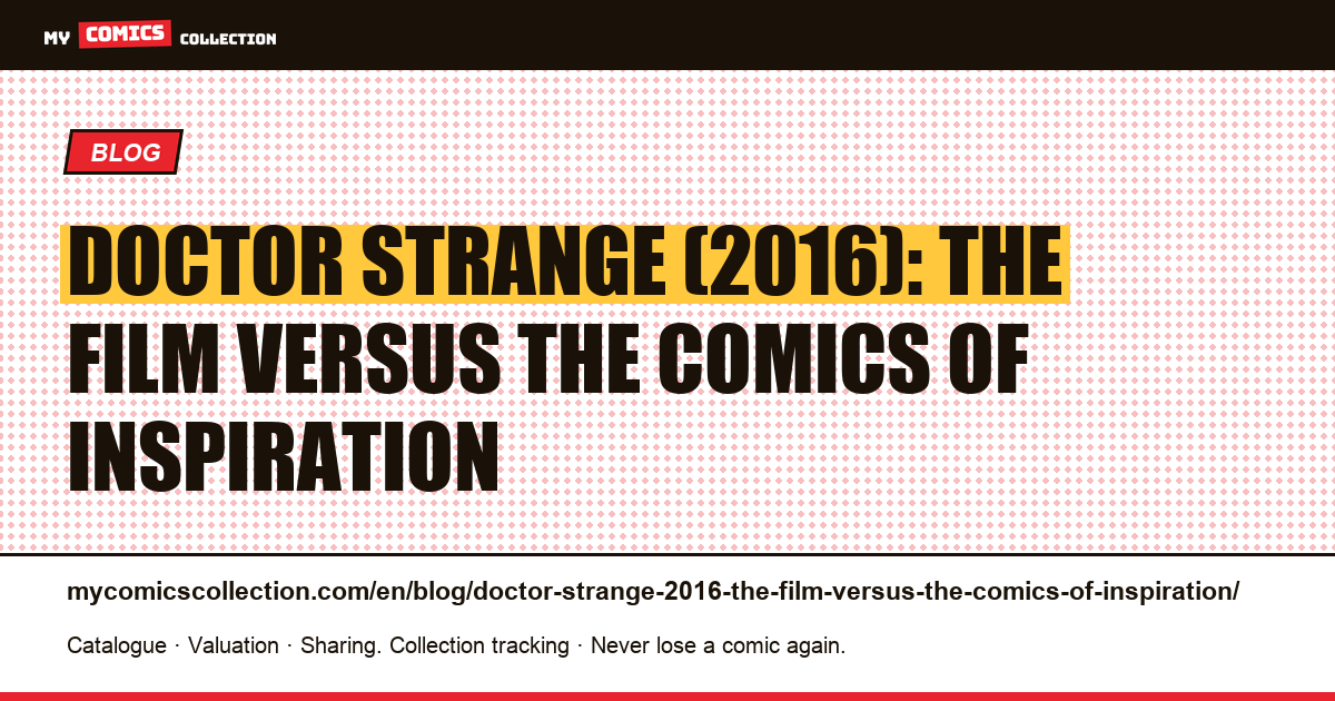 Doctor Strange (2016): the film versus the comics of inspiration — article illustration
