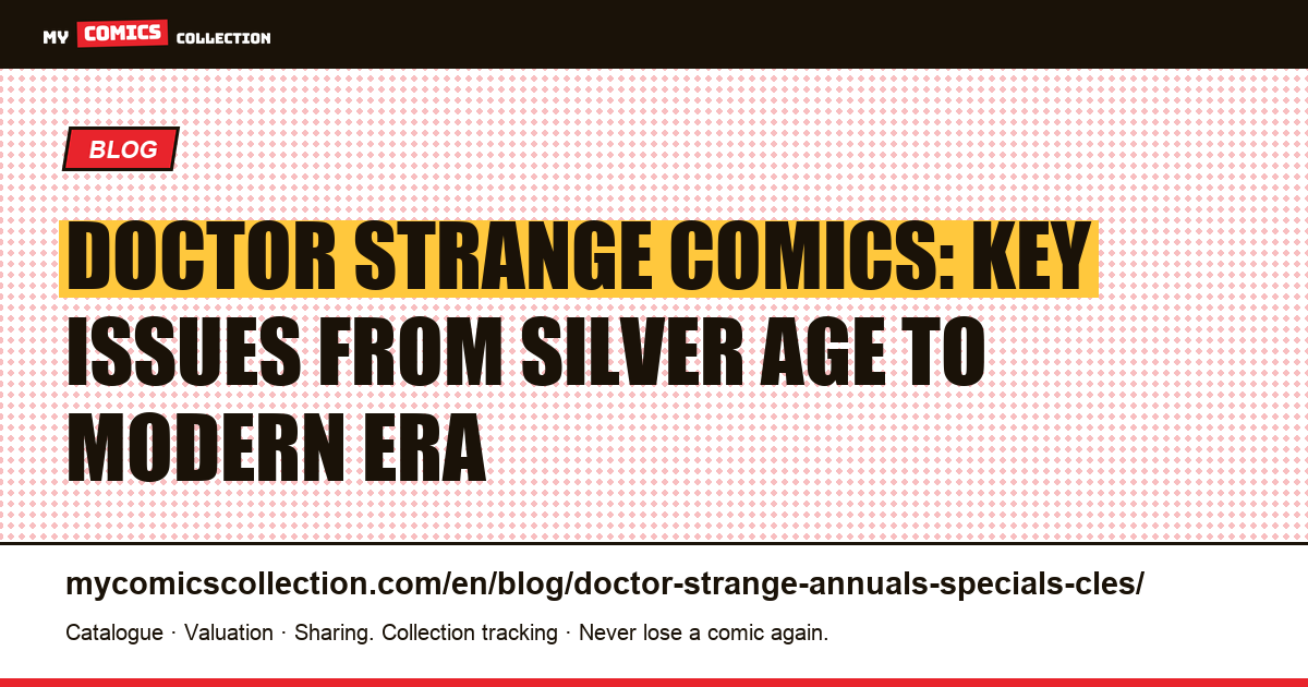 Doctor Strange: key issues, first appearances and modern firsts to own — article illustration