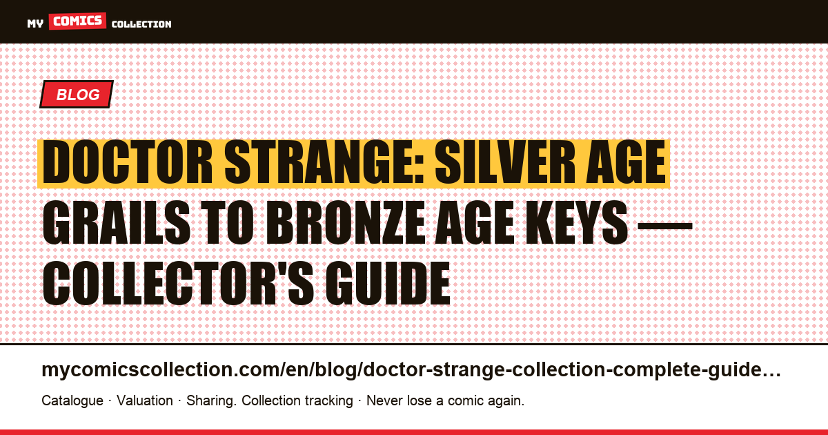 Doctor Strange Comics: A Complete Collector's Roadmap (Silver Age to Modern) — article illustration