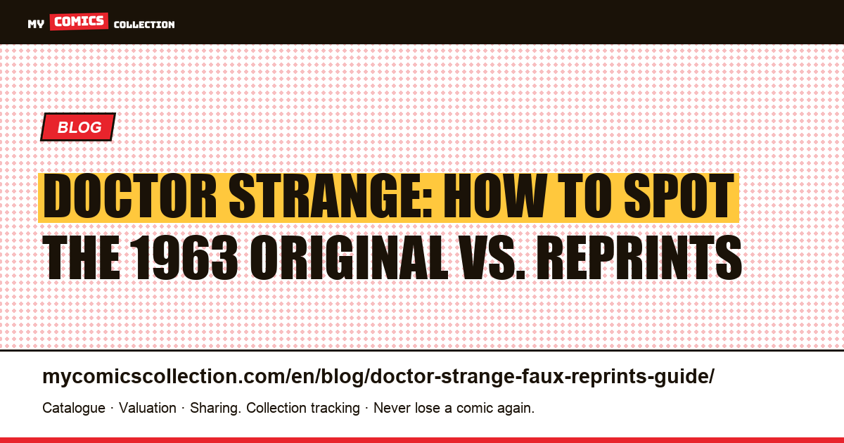 Doctor Strange: Identifying the 1963 Original vs. Reprints — article illustration
