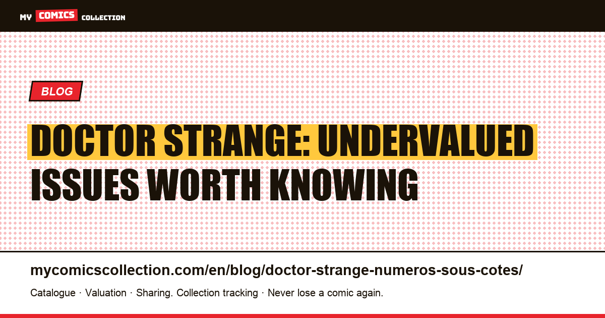Doctor Strange: the undervalued issues collectors overlook — article illustration
