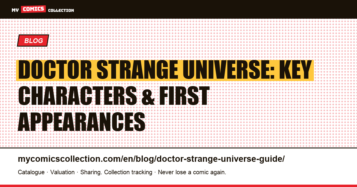 The Doctor Strange Universe: Allies, Villains & Collecting Strategy — article illustration